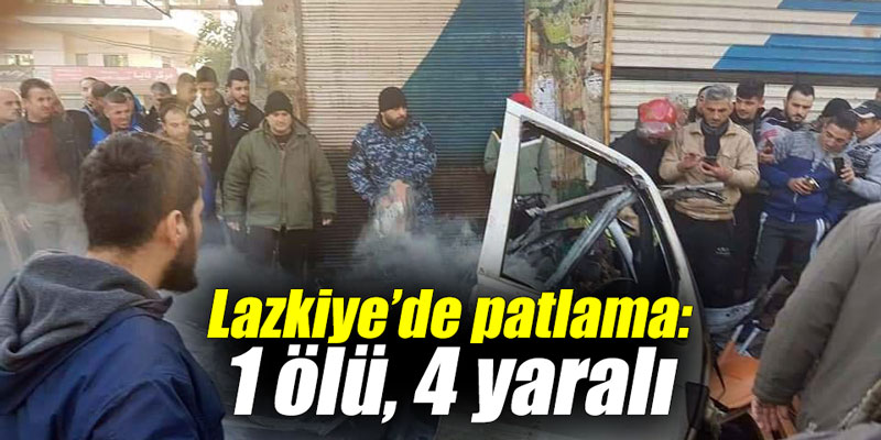 Lazkiye’de patlama: 1 ölü, 4 yaralı