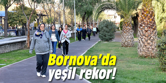Bornova’da yeşil rekor