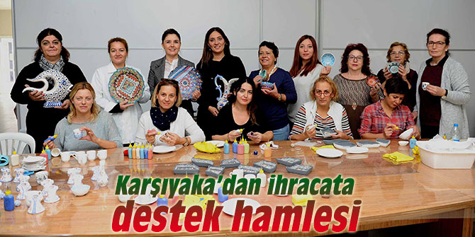 Karşıyaka’dan ihracata destek hamlesi