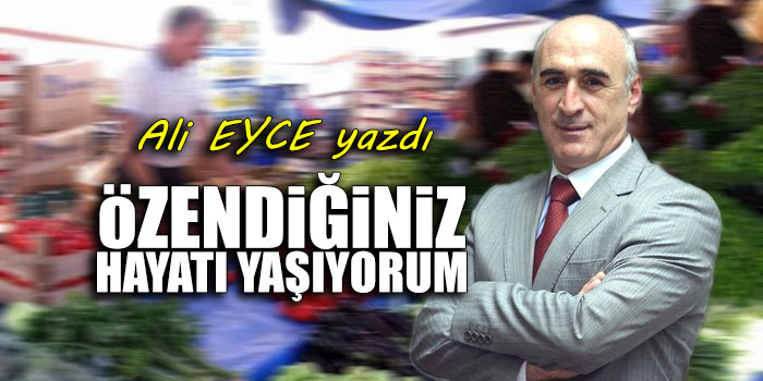 Özendiğiniz hayatı yaşıyorum!