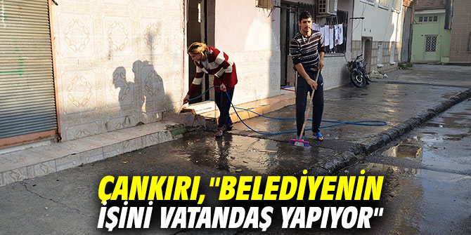 Çankırı,"Belediyenin işini vatandaş yapıyor"