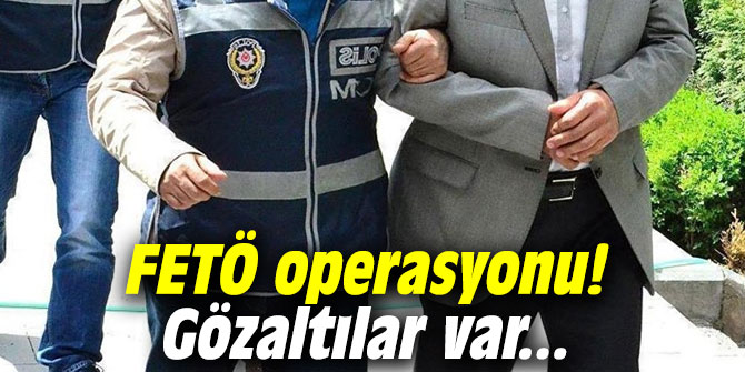 7 ilde FETÖ operasyonu! Gözaltılar var...