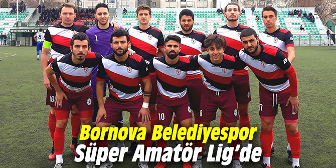 Bornova Belediyespor Süper Amatör Lig’de