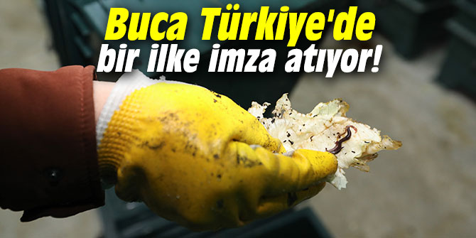 Buca Türkiye'de bir ilke imza atıyor!