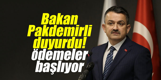 Bakan Pakdemirli duyurdu! Ödemeler başlıyor