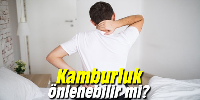 Kamburluk önlenebilir mi?