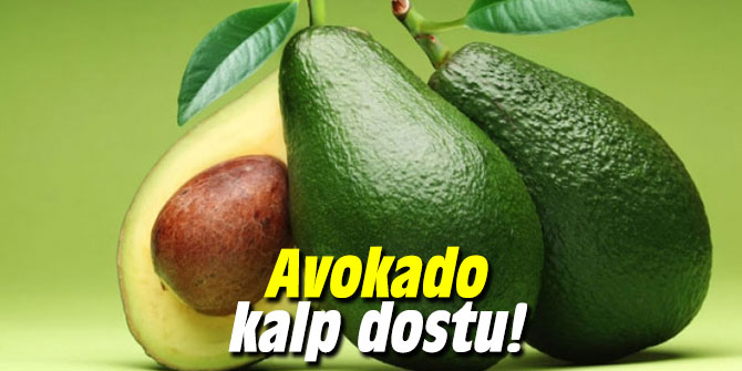 Avokado kalp dostu!