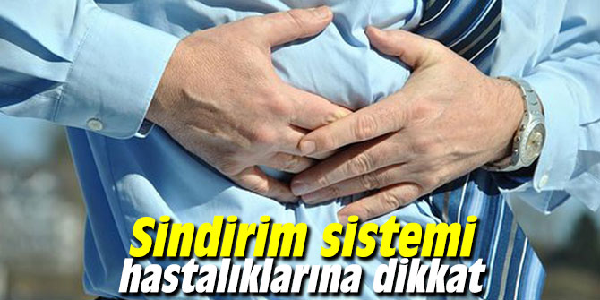 Sindirim sistemi hastalıklarına dikkat