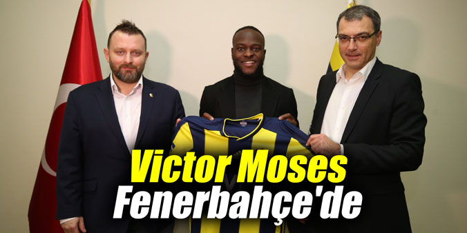 Victor Moses Fenerbahçe'de