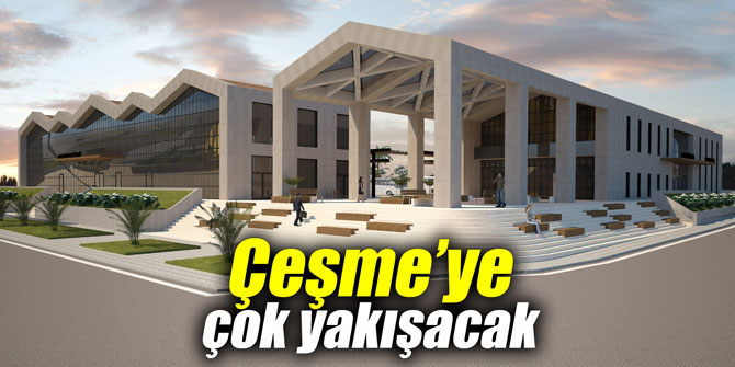 Proje çalışmaları tamamlandı! Çeşme’ye çok yakışacak