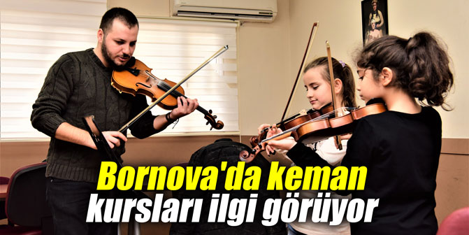 Bornova'da keman kursları ilgi görüyor