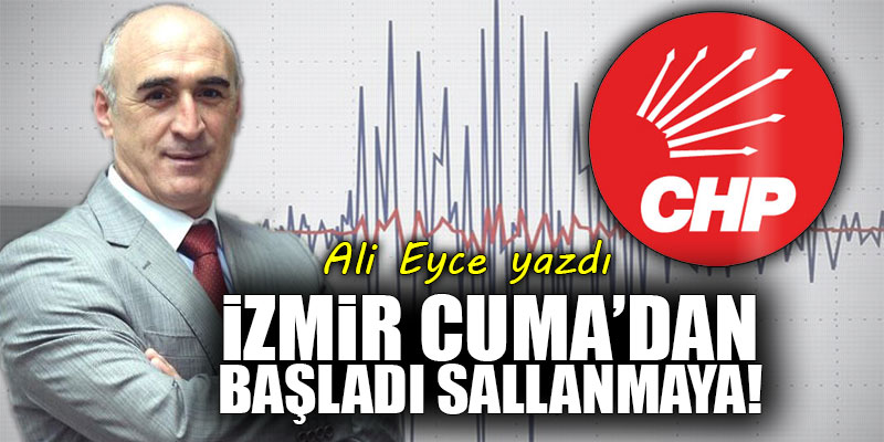 İzmir Cuma'dan başladı sallamaya!