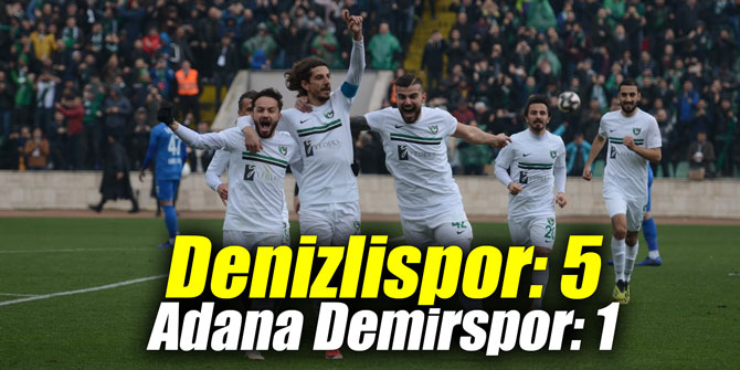 Denizlispor: 5 - Adana Demirspor: 1