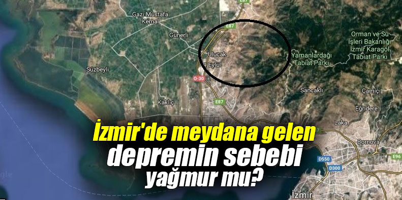 İzmir'de meydana gelen depremin sebebi yağmur mu?