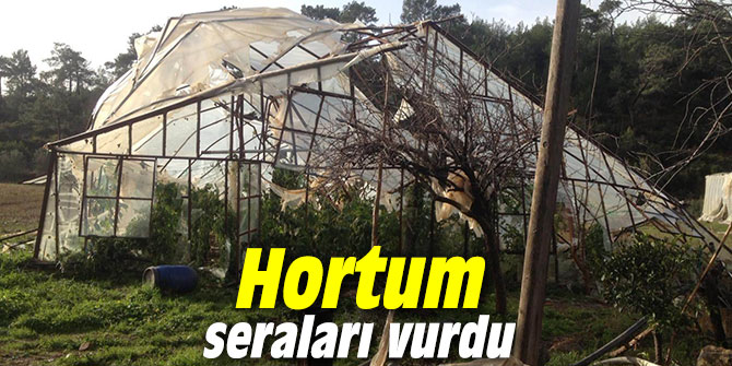 Hortum seraları vurdu!