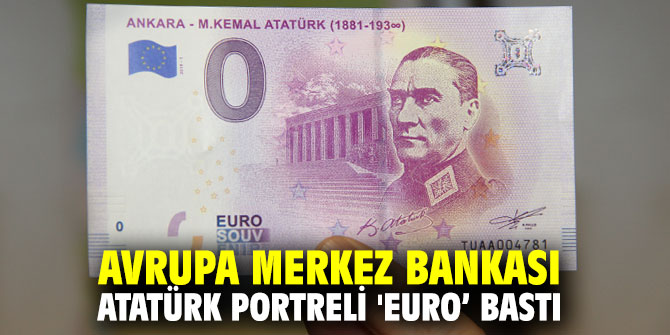 Avrupa Merkez Bankası Atatürk portreli 'Euro’ bastı