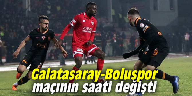 Galatasaray-Boluspor maçının saati değişti