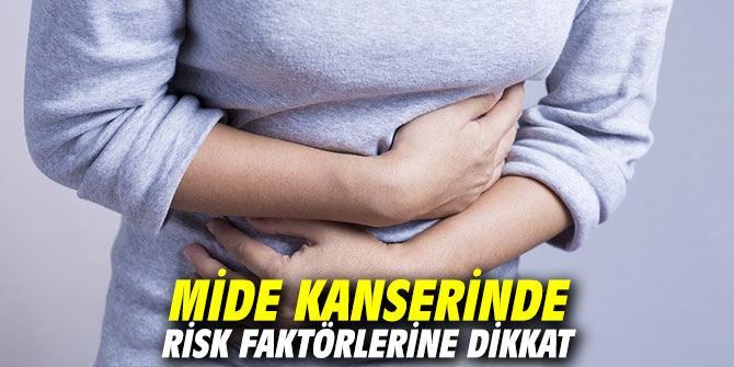 Mide kanserinde risk faktörlerine dikkat