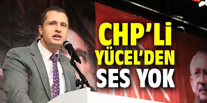 İzmir İl Başkanı Yücel’den ses yok