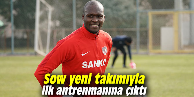 Sow yeni takımıyla ilk antrenmanına çıktı