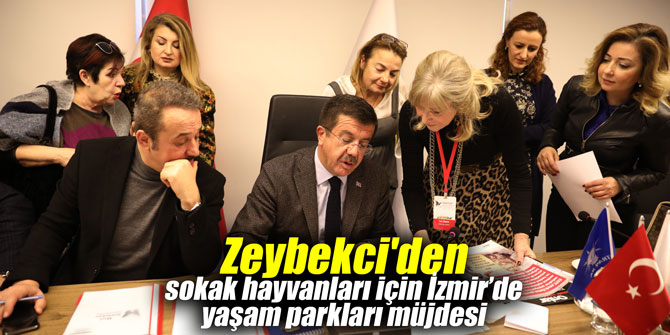 Zeybekci'den sokak hayvanları için İzmir’de yaşam parkları müjdesi