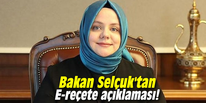 Bakan Selçuk'tan E-reçete açıklaması!