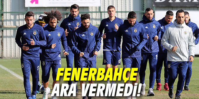Fenerbahçe ara vermedi!