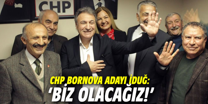 CHP Bornova adayı İduğ: ‘Biz olacağız!’