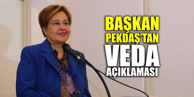 Başkan Pekdaş'tan veda açıklaması