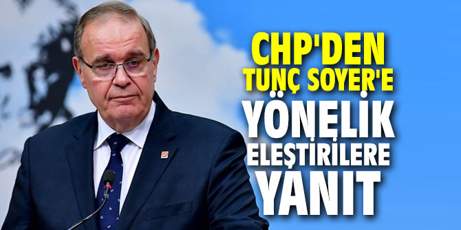 CHP'den Tunç Soyer'e yönelik eleştirilere yanıt