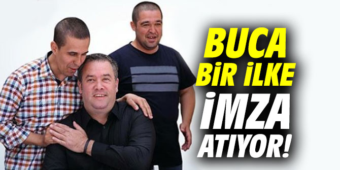 Buca bir ilke imza atıyor!