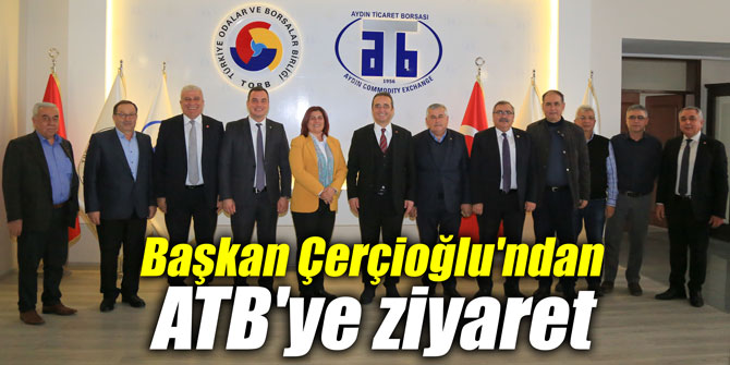Başkan Çerçioğlu'ndan ATB'ye ziyaret