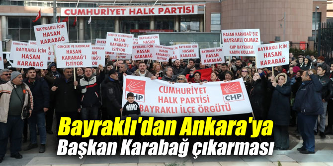 Bayraklı'dan Ankara'ya Başkan Karabağ çıkarması