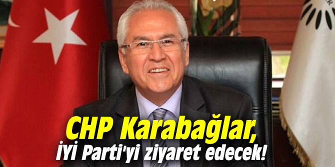 CHP Karabağlar, İYİ Parti'yi ziyaret edecek!