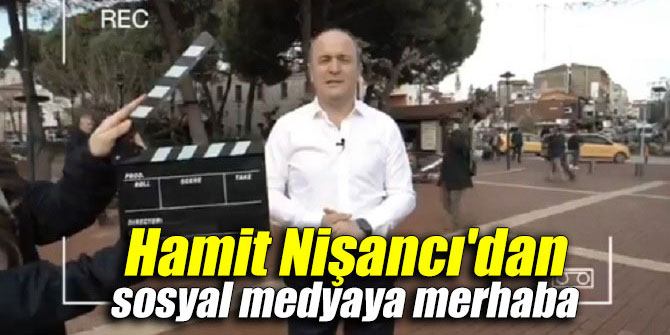 Hamit Nişancı'dan sosyal medyaya merhaba
