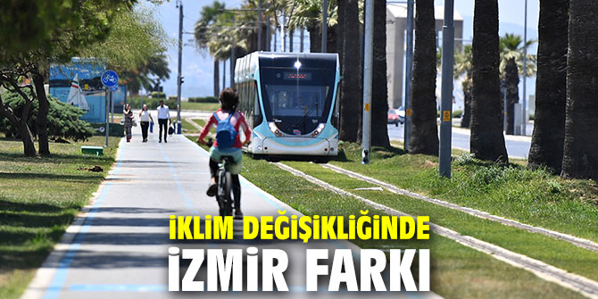İklim değişikliğinde İzmir farkı