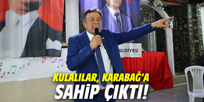 Kulalılar Karabağ’a sahip çıktı