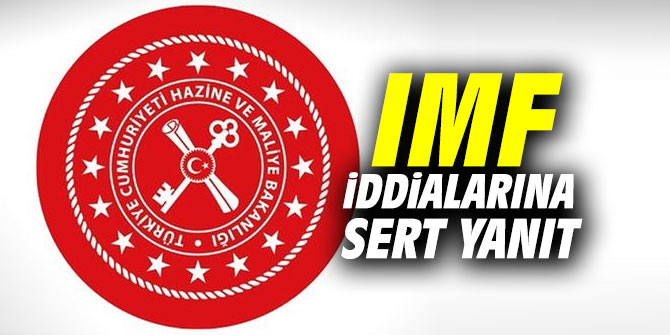 Bakanlıktan IMF iddialarına sert yanıt