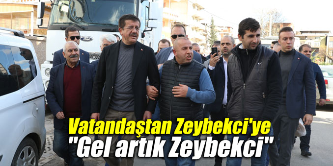 Vatandaştan Zeybekci'ye "Gel artık Zeybekci"