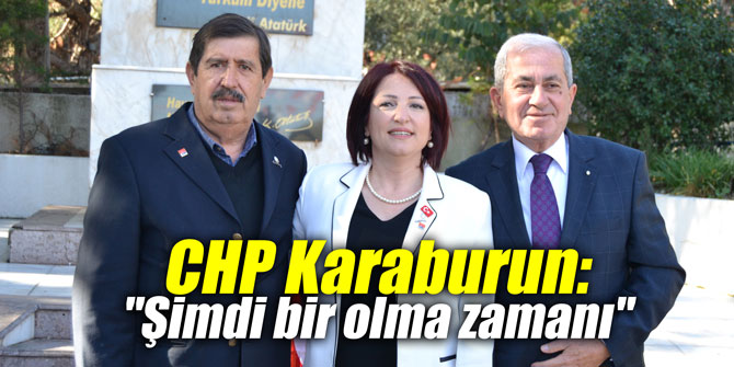 CHP Karaburun: "Şimdi bir olma zamanı"