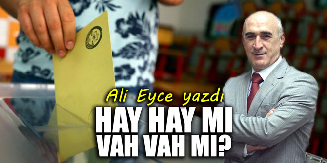 Hay hay mı? Vah vah mı?