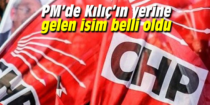PM’de Kılıç’ın yerine gelen isim belli oldu