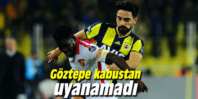 Göztepe kabustan uyanamadı
