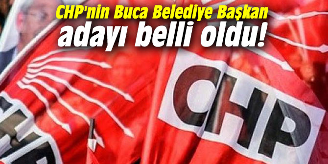 CHP'nin Buca Belediye Başkan adayı belli oldu!