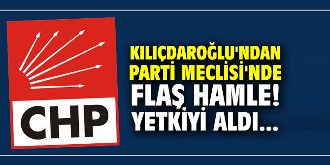 Kılıçdaroğlu'ndan Parti Meclisi'nde flaş hamle! Yetkiyi aldı...