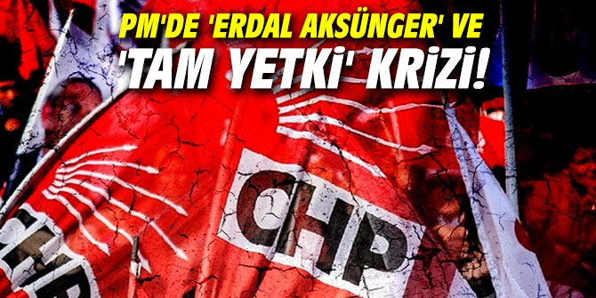 'Erdal Aksünger' ve 'tam yetki' krizi