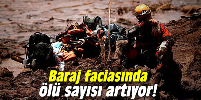 Baraj faciasında ölü sayısı artıyor!