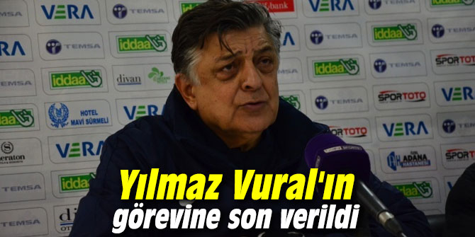 Yılmaz Vural'ın görevine son verildi