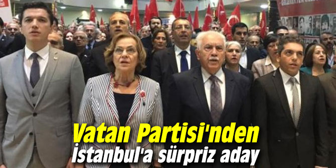 Vatan Partisi'nden İstanbul'a sürpriz aday