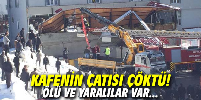 Kafenin çatısı çöktü! Ölü ve yaralılar  var...